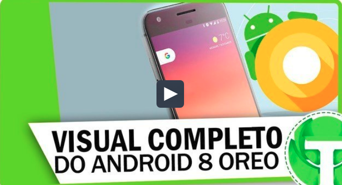 Deixe seu smartphone com a aparência completa do novo Android OREO