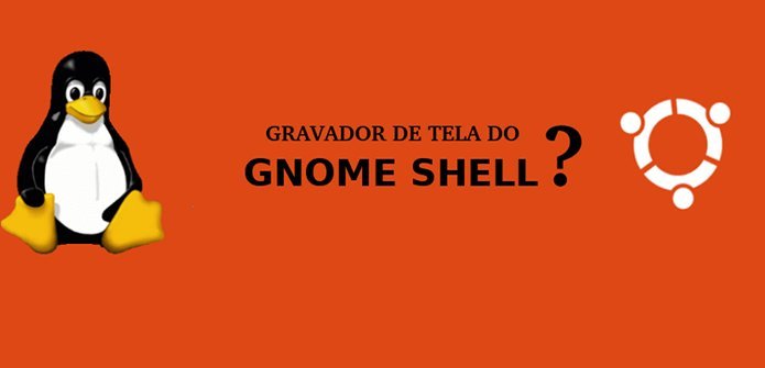 Como usar o secretíssimo gravador de tela do GNOME Shell