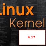 Kernel 4.17 atingiu o fim da vida! É hora de atualizar para o kernel 4.18