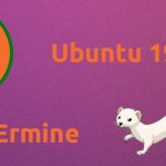 Ubuntu 19.10 será chamado Eoan Ermine e chegará dia 17 de outubro