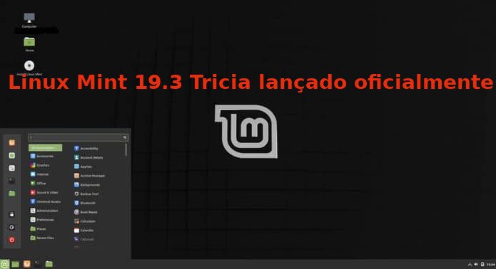 Linux Mint 19.3 Tricia lançado oficialmente - Confira as novidades e baixe