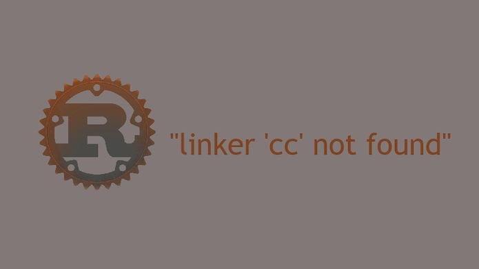 Como corrigir o erro 'linker ‘cc’ not found' no Rust no Linux