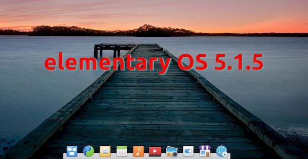 elementary OS 5.1.5 lançado com melhorias no AppCenter, Files e correções gerais