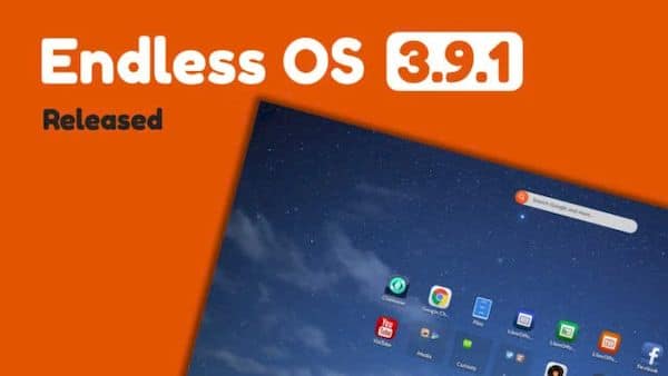 Endless OS 3.9.1 lançado com suporte de hardware atualizado e mais
