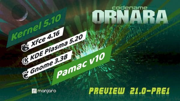 Manjaro 21.0-Pre1 lançado como a primeira previa do Ornara