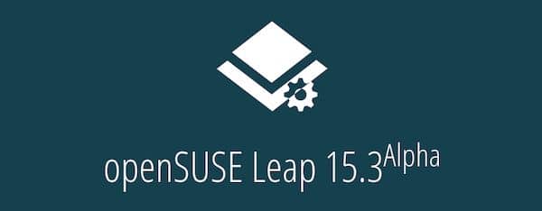 OpenSUSE Leap 15.3 Alpha lançado - Confira as novidades e teste