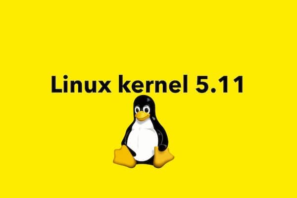 Linux Kernel 5.11 lançado com novas opções de montagem Btrfs e mais