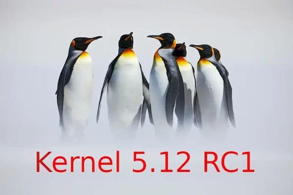 Kernel 5.12 RC1 lançado com mais drivers novos e atualizados