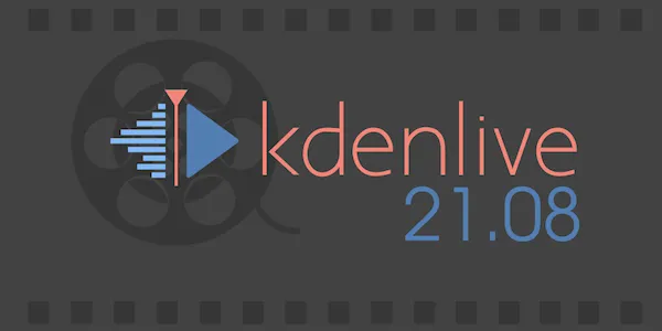 Kdenlive 21.08 lançado com um motor atualizado e melhorias de interface