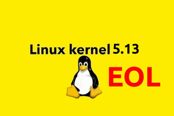 Kernel 5.13 chegou o fim da vida útil! É hora de atualizar para o 5.14!