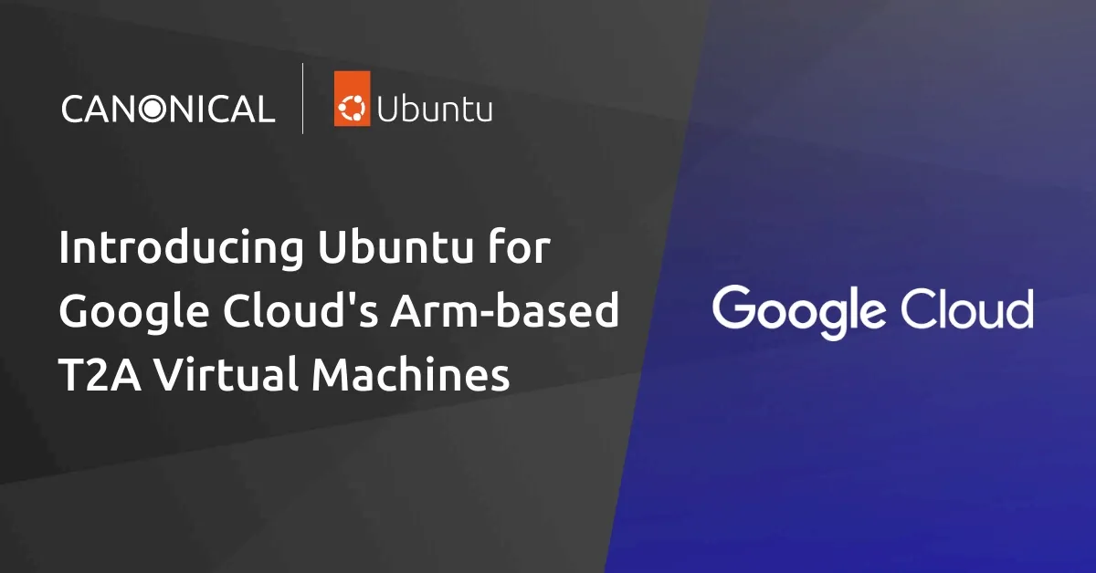 Google Cloud irá oferecer Ubuntu em VMs T2A baseadas em ARM