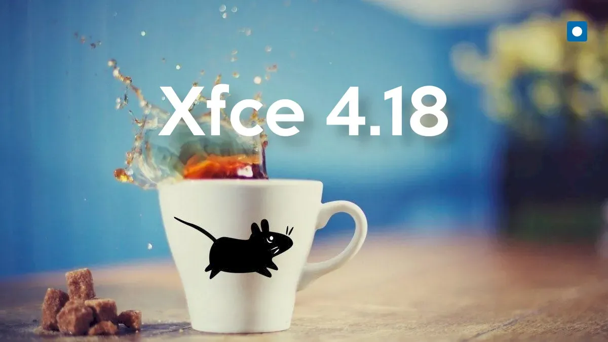 Xfce 4.18 será um lançamento muito empolgante