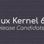 Kernel 6.3 RC lançado com vários novos recursos e melhorias
