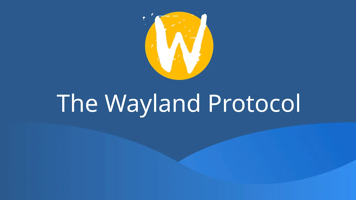Wayland Protocols 1.32 lançado com 3 novos protocolos de preparação