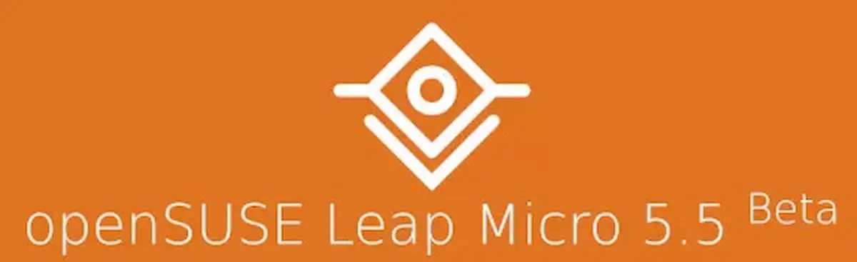 openSUSE Leap Micro 5.5 Beta lançado com SELinux melhorado 2 openSUSE Leap Micro 5.5 Beta lançado com SELinux melhorado