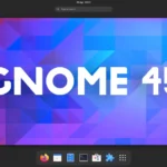 GNOME 45.1 lançado com suporte para mais CPUs, e muito mais