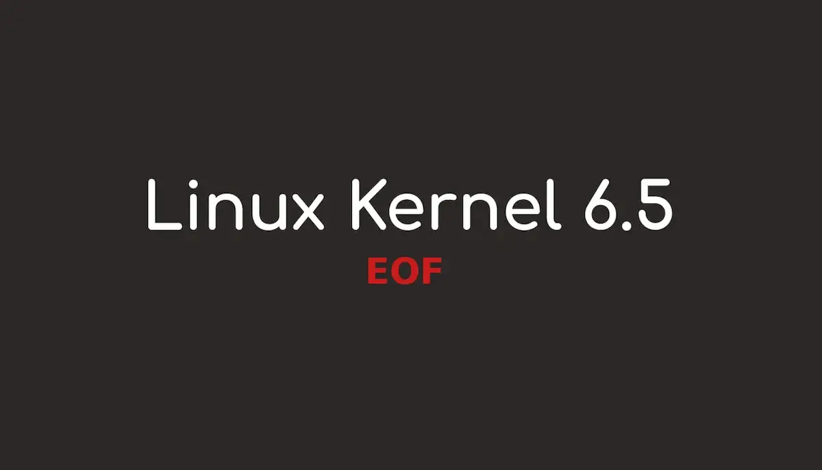 Kernel 6.5 chegou o fim da vida útil! É hora de atualizar para o 6.6