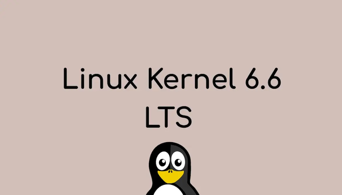 Kernel 6.6 será LTS e será suportado até dezembro de 2026