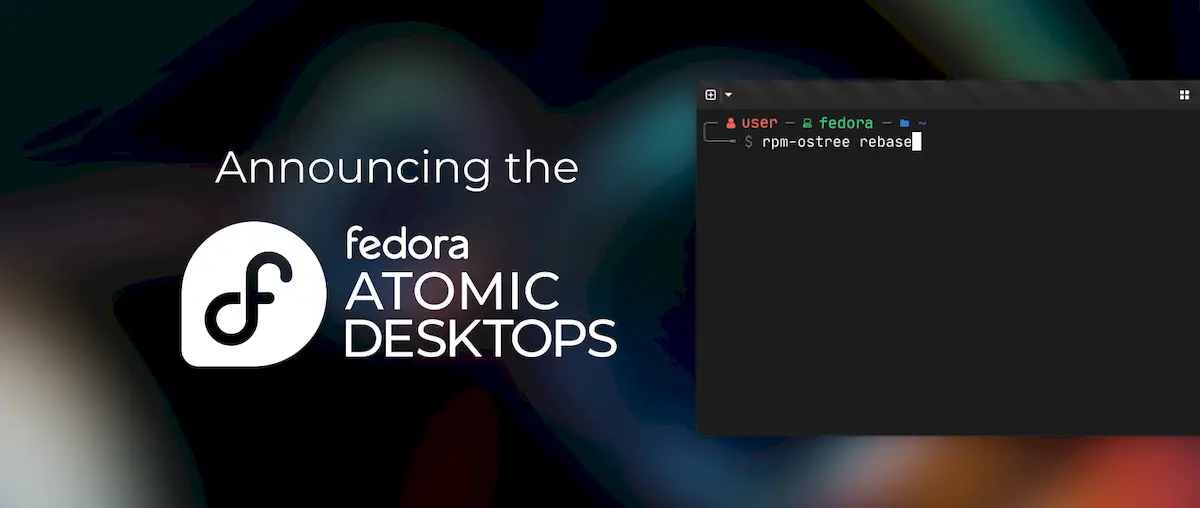 Fedora Atomic Desktops são os novos Spins do Fedora