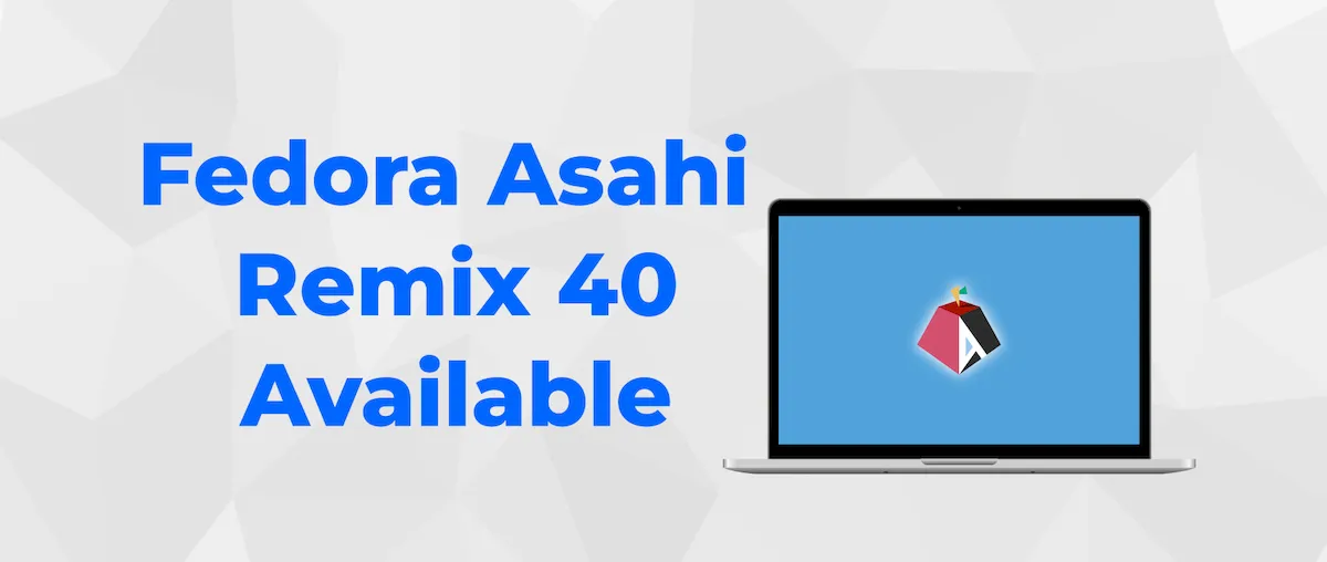 Fedora Asahi Remix 40 lançado com suporte ao OpenGL 4.6