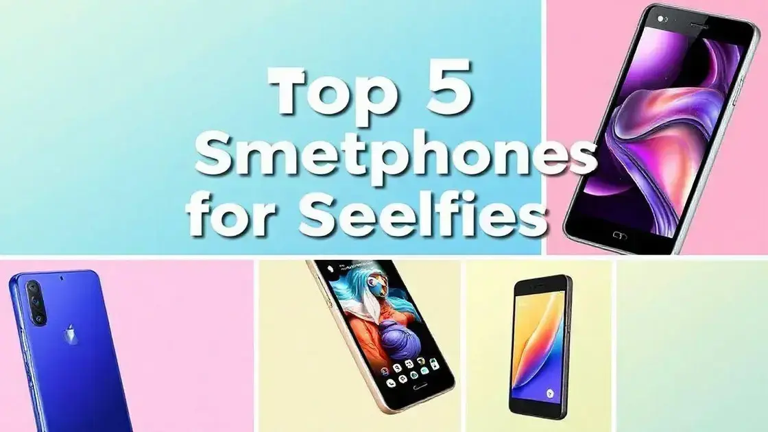 Top 5 Smartphones para Selfies em 2025