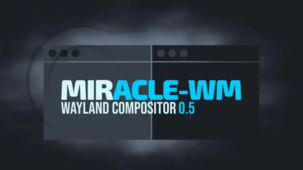 Miracle-WM 0.5 traz inovações no compositor Wayland