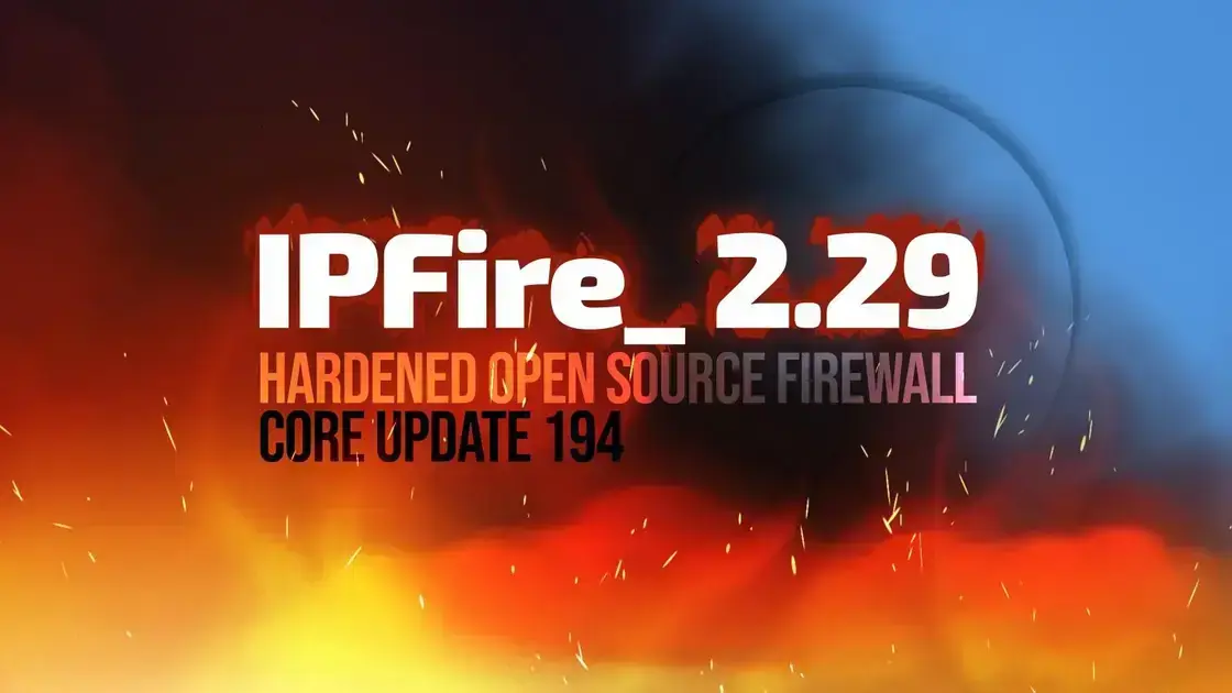 IPFire 2.29 Core Update 194 atrai melhorias e segurança