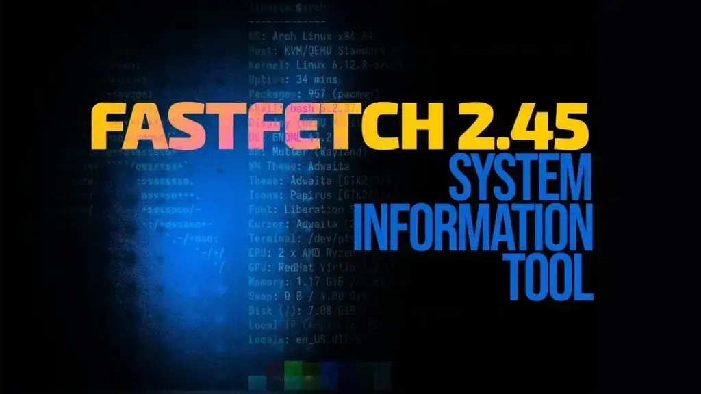 Fastfetch 2.45: Suporte a Novos Vendedores de GPU e Melhorias