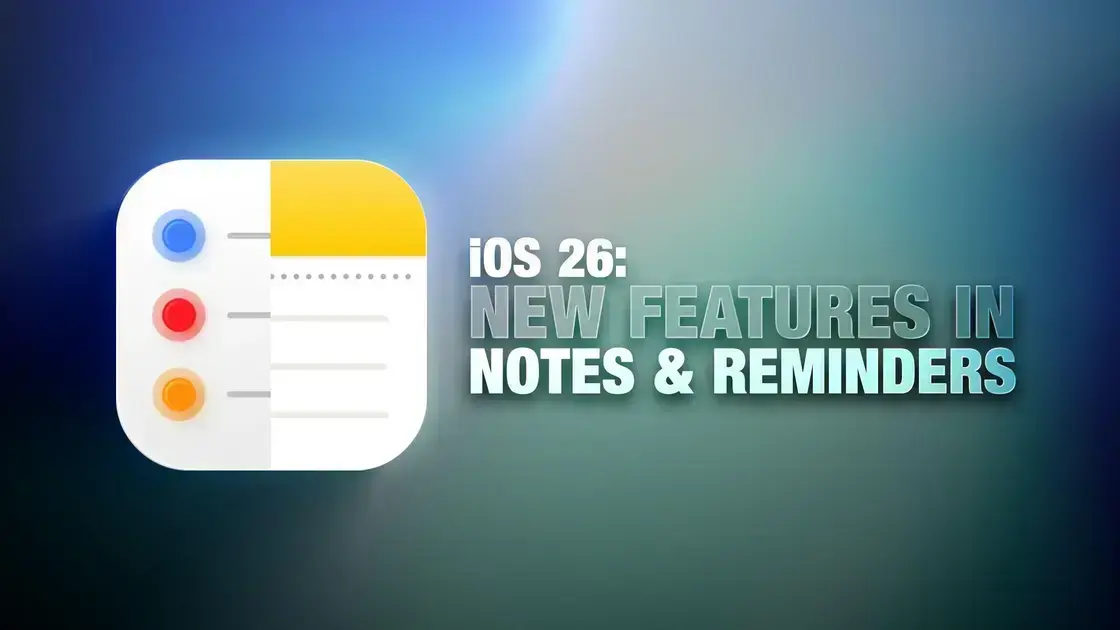 Novidades do iOS 26: Atualizações em Notas e Lembretes