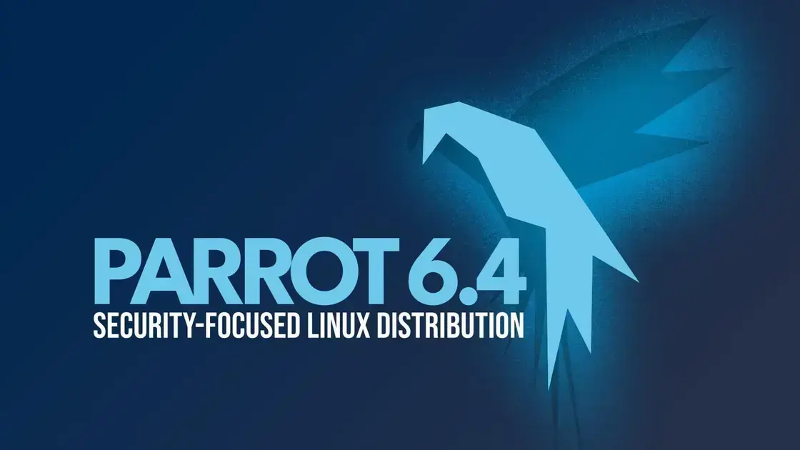 Parrot OS 6.4 é lançado com novos recursos e Kernel Linux 6.12