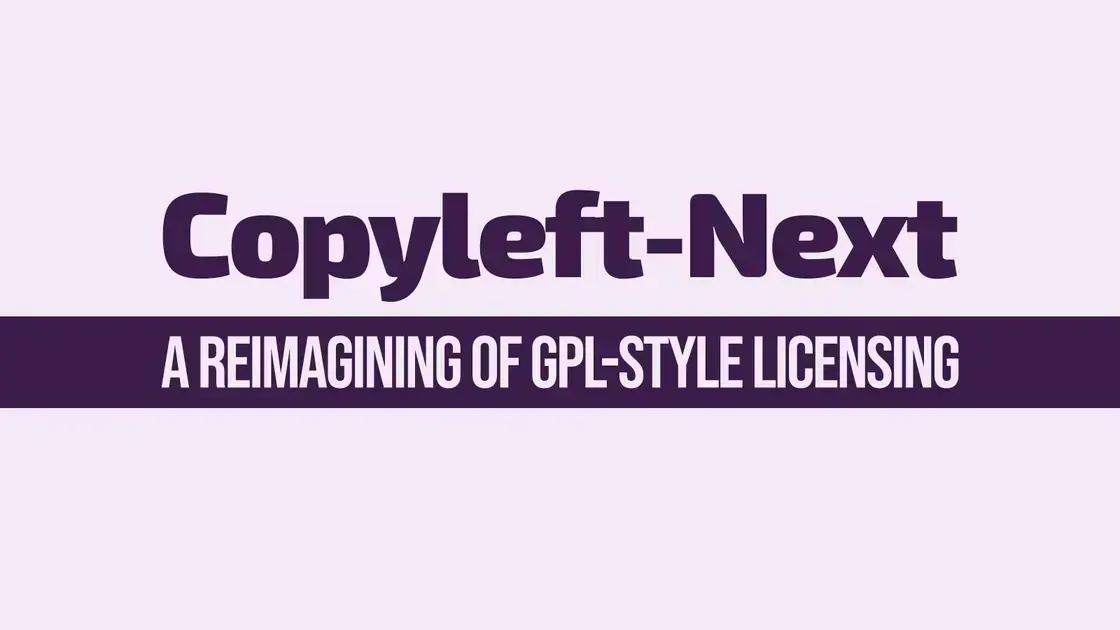 Relaçamento da Licença Copyleft-Next com Novo Apoio e Missão