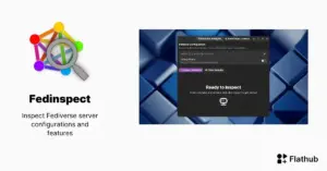 Como Instalar o Fedinspect no Linux via Flathub
