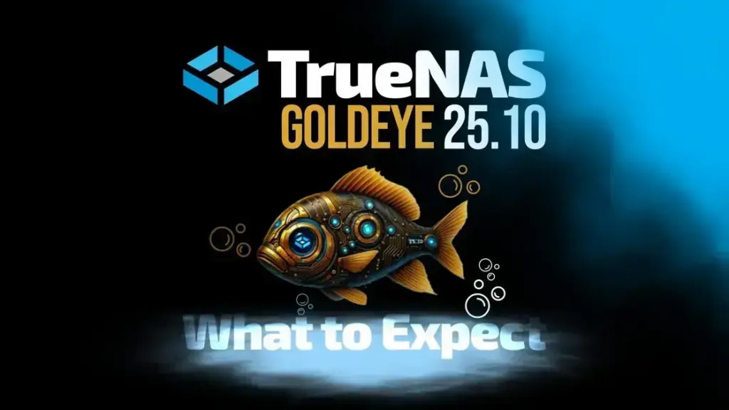 TrueNAS 25.10 "Goldeye": Novidades e Aguardar