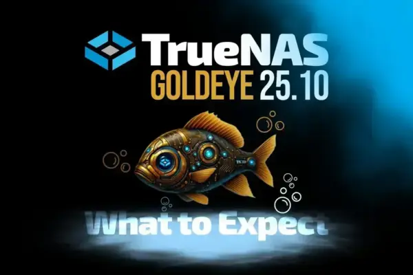 TrueNAS 25.10 "Goldeye": Novidades e Aguardar