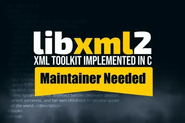 Nick Wellnhofer deixa de ser mantenedor do libxml2: o que isso significa?