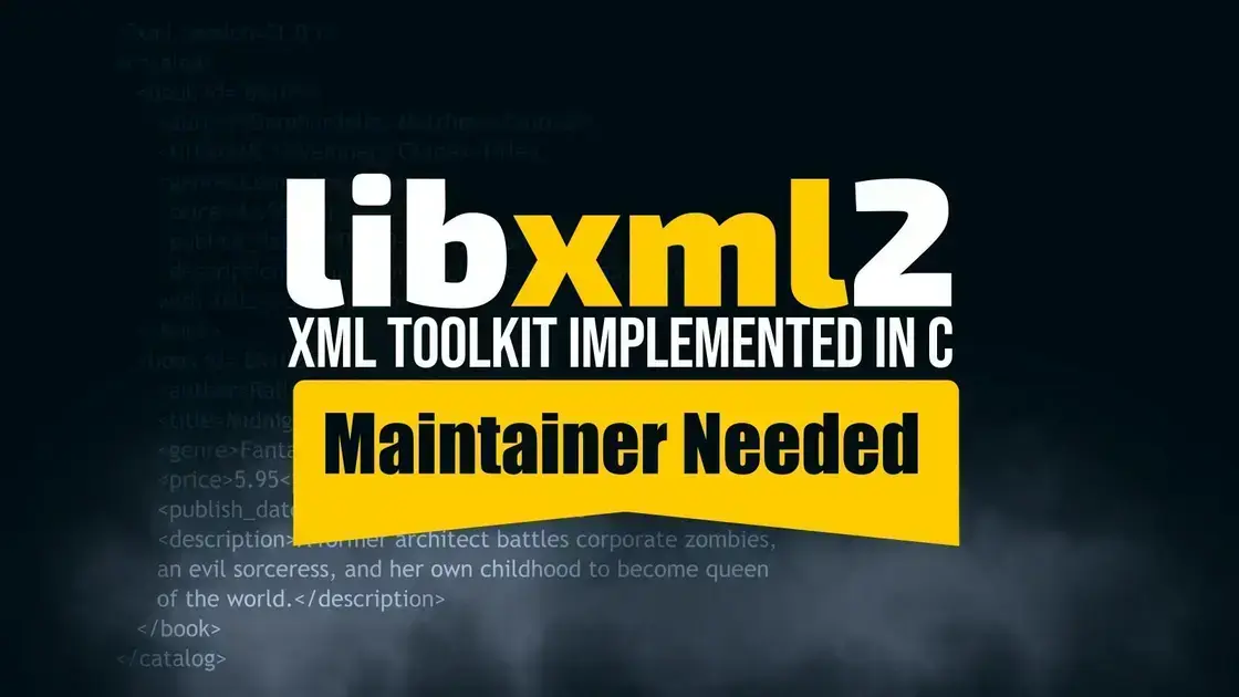 Nick Wellnhofer deixa de ser mantenedor do libxml2: o que isso significa?