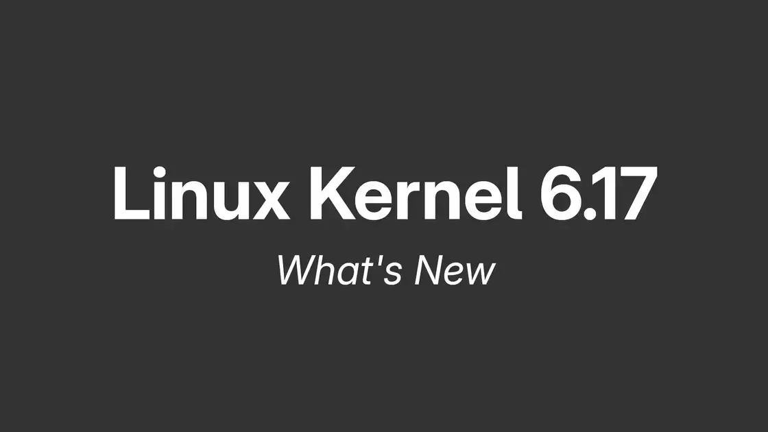 Novidades da Liberação do Linux Kernel 6.17: O Que Esperar?