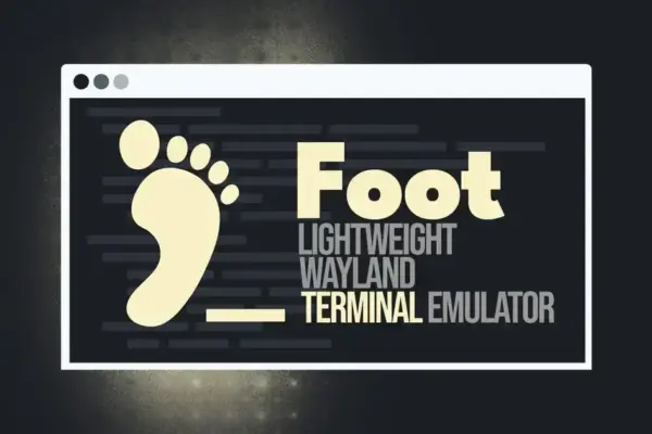 Conheça o Foot: o emulador de terminal leve e rápido para Wayland