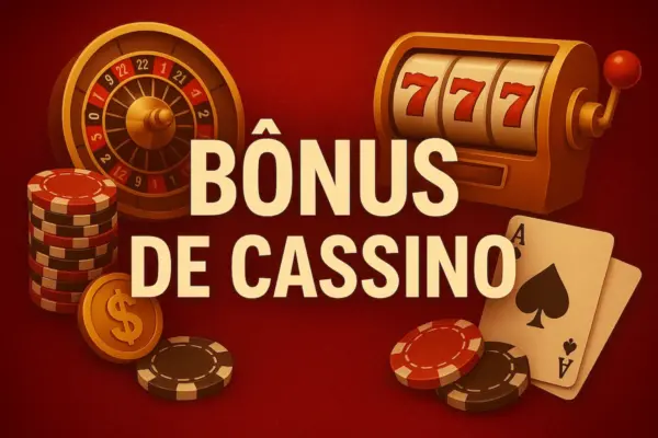 Guia definitivo para aproveitar ao máximo os bônus de cassino no Brasil