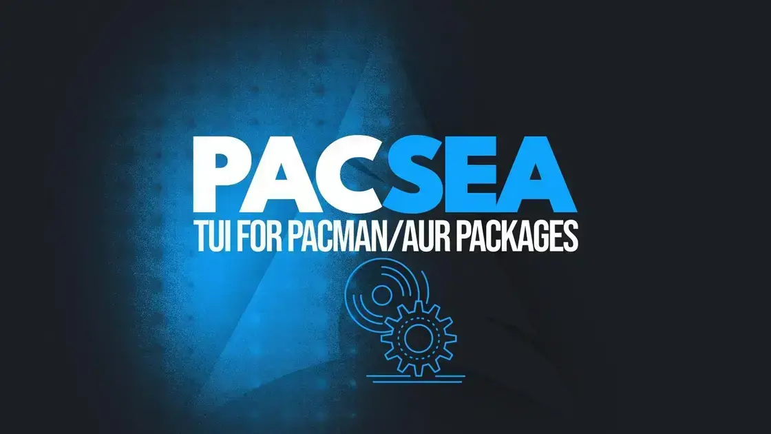 Pacsea: Uma Nova Ferramenta TUI para Navegar por Pacotes no Arch Linux 1 Pacsea: Uma Nova Ferramenta TUI para Navegar por Pacotes no Arch Linux