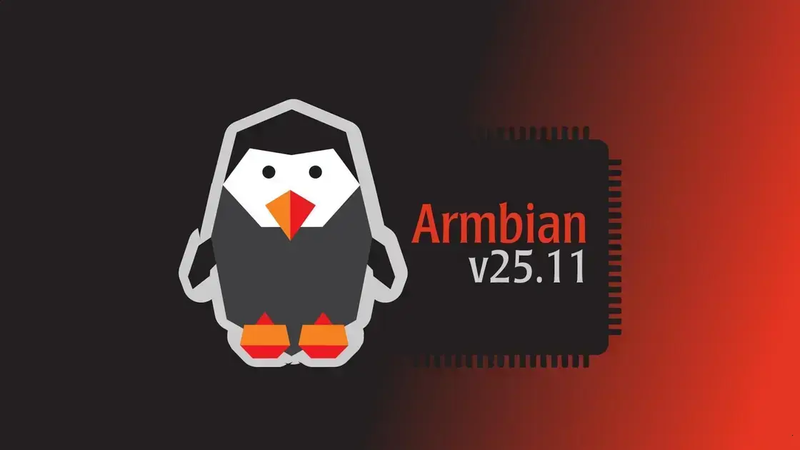 Armbian 25.11: Suporte de Hardware Expandido e Novas Funcionalidades 1 Armbian 25.11: Suporte de Hardware Expandido e Novas Funcionalidades