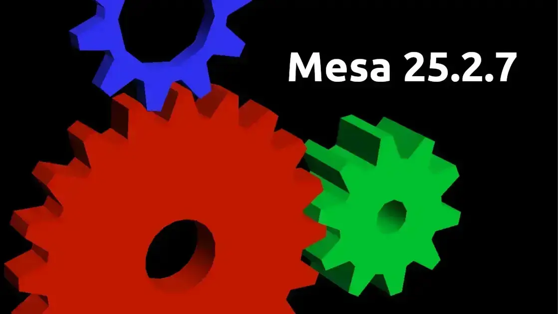 Mesa 25.2.7 traz correções importantes em drivers Vulkan e estabilidade gráfica 1 Mesa 25.2.7 traz correções importantes em drivers Vulkan e estabilidade gráfica