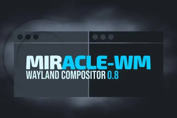 Miracle-WM 0.8 traz melhorias de acessibilidade e novas animações