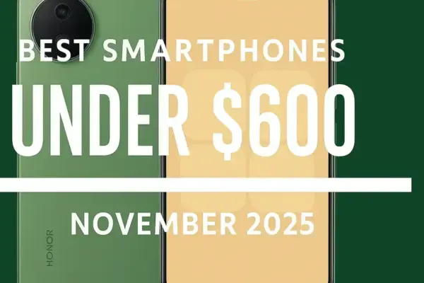 Os melhores smartphones por menos de $600 em novembro de 2025