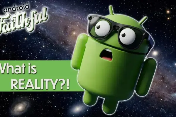 Android XR: Novidades no Primeiro Android Faithful Awards de 2025