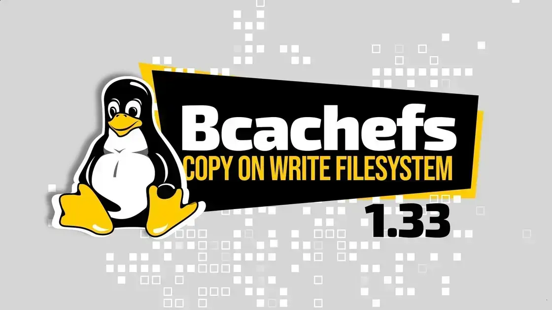 Bcachefs 1.33 chega com suporte completo e melhorias revolucionárias