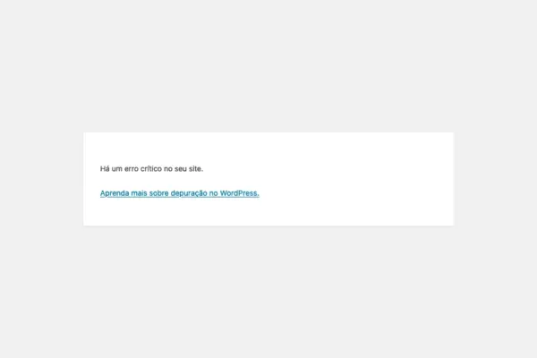 Dicas rápidas de resolver o erro crítico no seu site WordPress