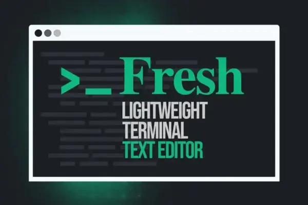 Fresh: um novo editor de texto voltado para o terminal que conquista desenvolvedores