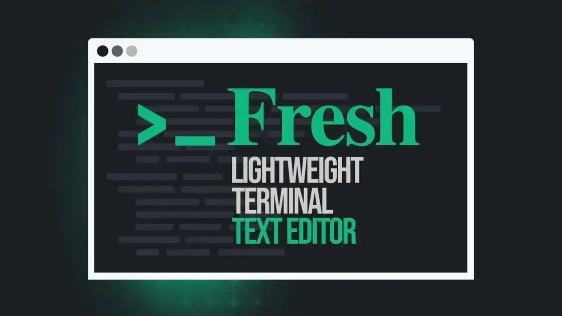 Fresh: um novo editor de texto voltado para o terminal que conquista desenvolvedores