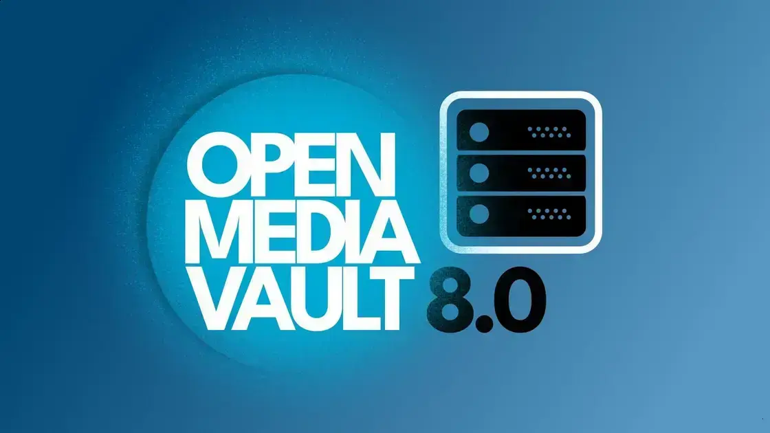 OpenMediaVault 8 é lançado com atualização para Debian 13 1 OpenMediaVault 8 é lançado com atualização para Debian 13